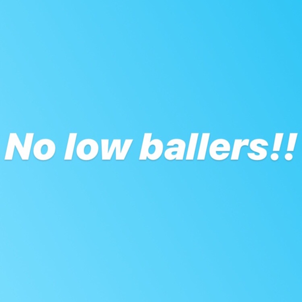 No low ballers!